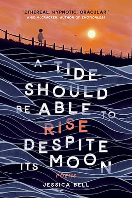 A TIDE SHOULD BE ABLE TO RISE DESPITE ITS MOON book cover