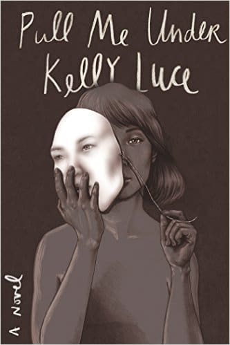 Pull Me Under by Kelly Luce