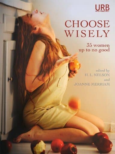 CHOOSE WISELY: 35 WOMEN UP TO NO GOOD book cover